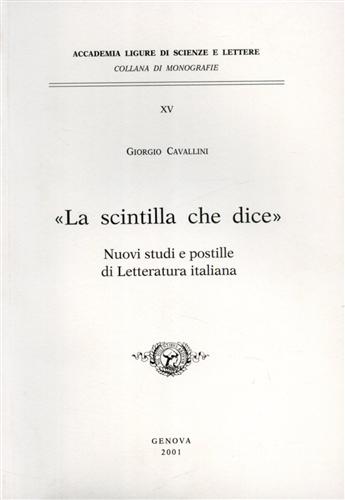 La scintilla che dice. Nuovi studi e postille di Letteratura italiana.