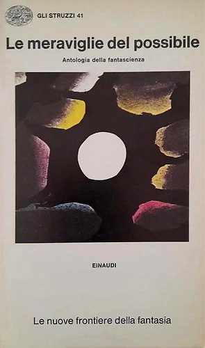 Le meraviglie del possibile. Antologia della fantascienza.