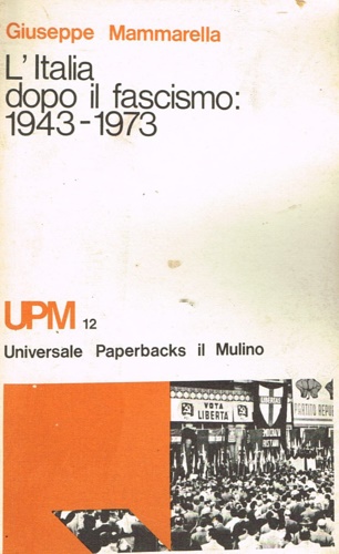 L'Italia dopo il fascismo 1943-1973.