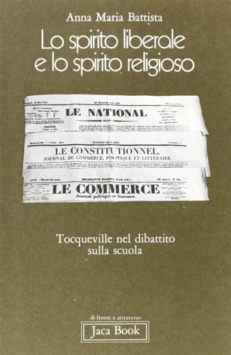 9788816400030-Lo spirito liberale e lo spirito religioso. Tocqueville nel dibattito sulla scuo