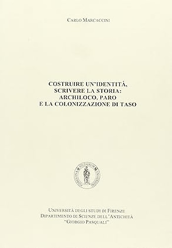 9788889051061-Costruire un'identità, scrivere la storia: Archiloco, Paro e la colonizzazione d
