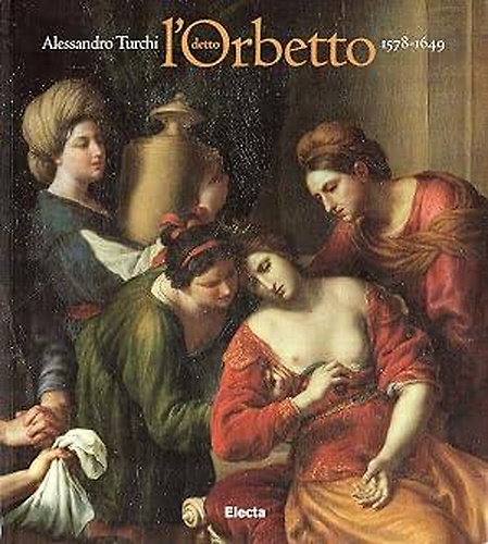 9788843570256-Alessandro Turchi detto l'Orbetto 1578-1649.