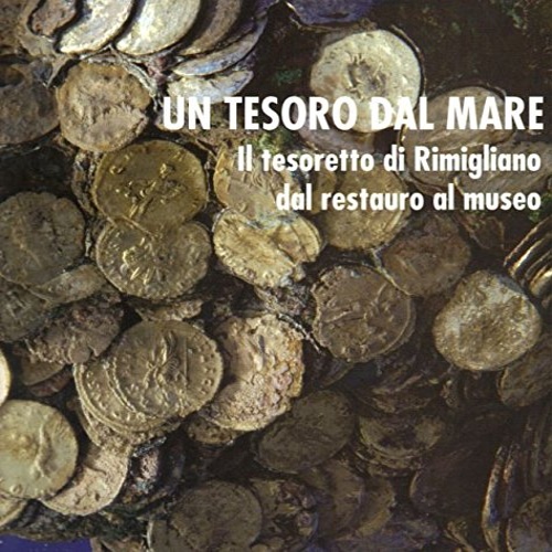 9788883410819-Un tesoro dal mare. Il tesoretto di Rimigliano dal restauro al Museo.