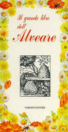 9788840452579-Il grande libro dell'alveare. Il miele, le api, l'apicultore, le ricette con il