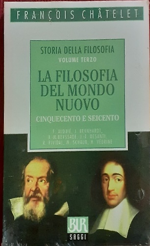 9788817112772-Storia della filosofia. Vol.III:La filosofia del mondo nuovo Cinquecento e Seice