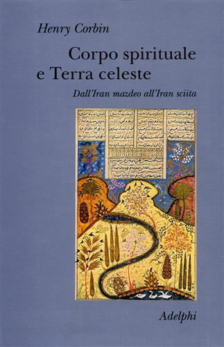 9788845906619-Corpo spirituale e Terra celeste. Dall'Iran mazdeo all'Iran sciita.