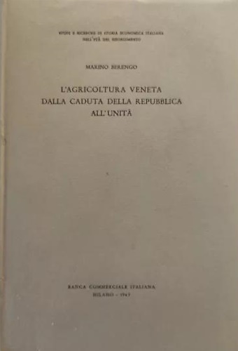 L'agricoltura veneta dalla caduta della Repubblica all'Unità.