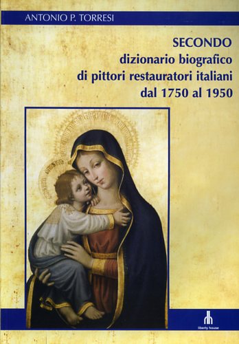 Secondo dizionario biografico di pittori restauratori italiani dal 1750 al 1950.