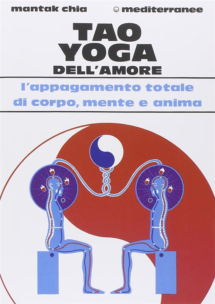 9788827200834-Tao Yoga dell'amore. L'appagamento totale di un corpo, mente, anima.