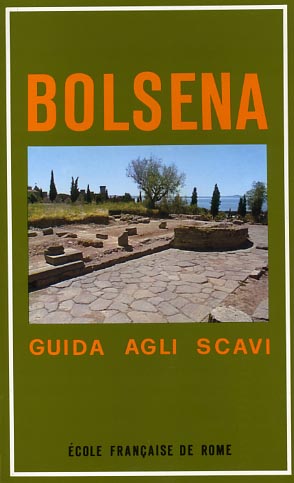 Scavi della Scuola Francese di Roma a Bolsena. I: Guida agli scavi.