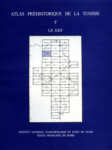 Atlas préhistorique de la Tunisie. VII.Le Kef.