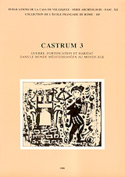 9788486839024-Castrum 3,Guerre, fortification et habitat dans le monde méditerranéen au Moyen