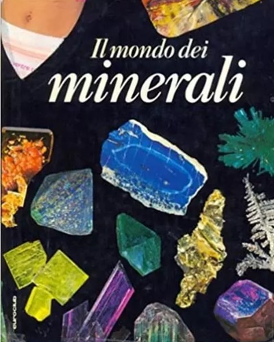Il mondo dei Minerali.