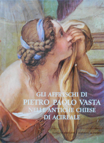Gli affreschi di Pietro Paolo Vasta nelle antiche chiese di Acireale.