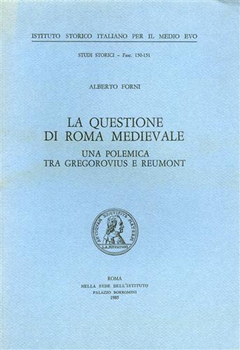 La questione di Roma medievale. Una polemica tra Gregorovius e Reumont.