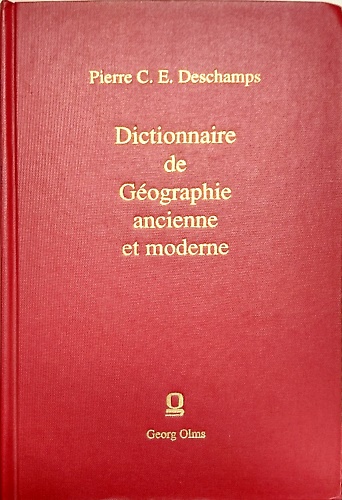Dictionnaire de Géographie ancienne et moderne. A l'usage du libraire et de l'am