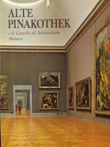 Alte Pinakothek e il Castello di Schleissheim - Monaco.