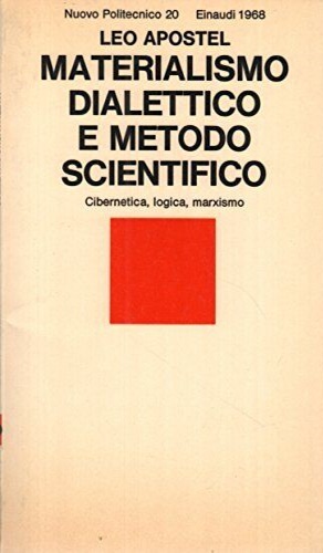Materialismo dialettico e metodo scientifico. Cibernetica, logica, marxismo.