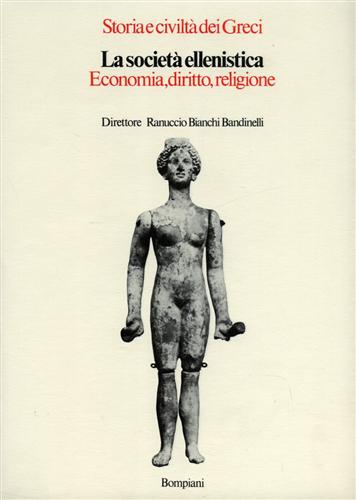 La società ellenistica. Economia, Diritto, Religione.