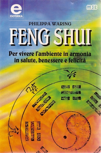 9788876695506-Feng Shui. Per vivere l'ambiente in armonia in salute, benessere e felicità.