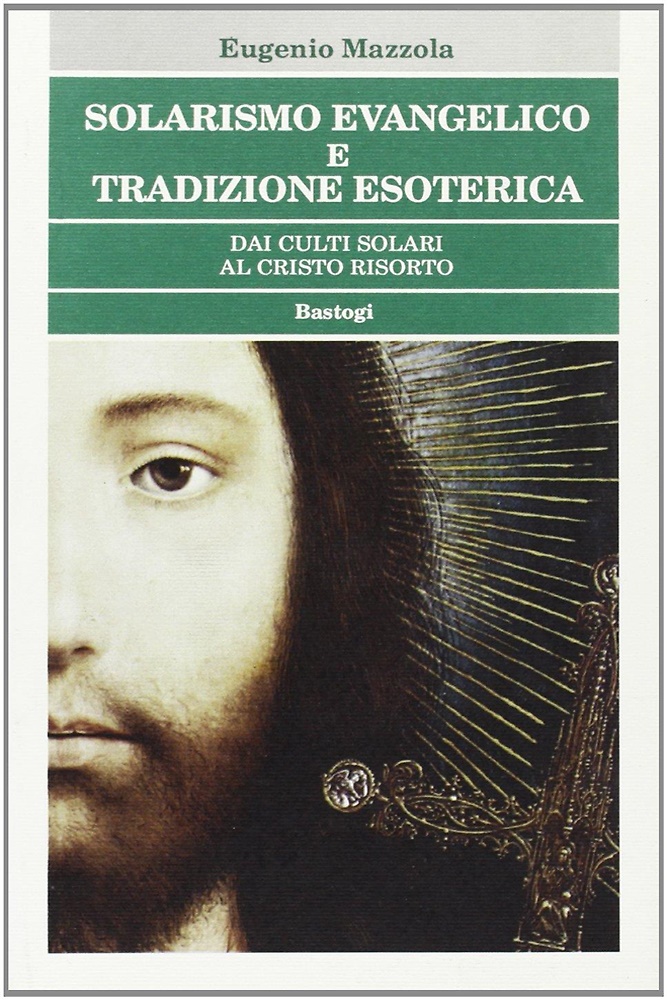 9788881851546-Solarismo Evangelico e Tradizione Esoterica. Dai culti solari al Cristo risorto.