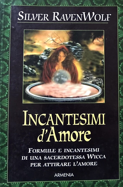 9788834416891-Incantesimi d'amore. Formule e incantesimi di una sacerdotessa Wicca per attirar