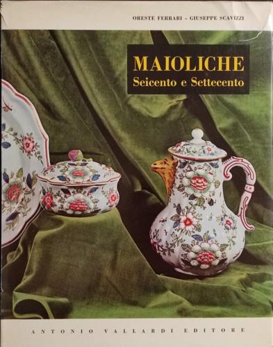 Maioliche Italiane, Seicento e Settecento.