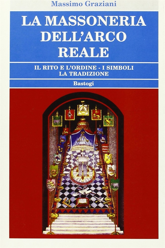 9788898457410-La Massoneria dell'Arco Reale. Il Rito e l'Ordine. I Simboli e la Tradizione.