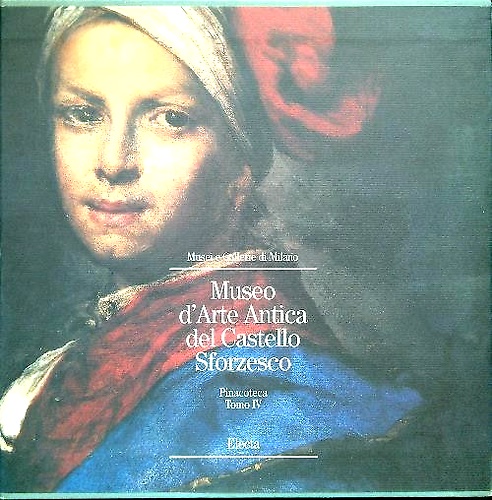 9788843571369-Museo d'Arte Antica del Castello Sforzesco. Pinacoteca. Tomo IV.