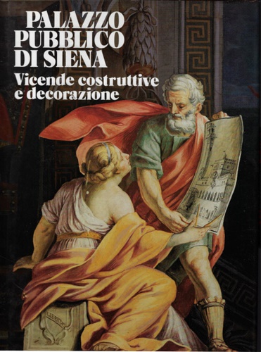 9788836600359-Palazzo Pubblico di Siena. Vicende costruttive e decorazione.