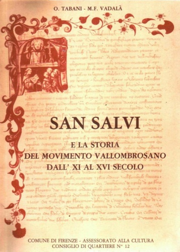 San Salvi e la storia del movimento Vallombrosano dall'XI al XVI secolo.