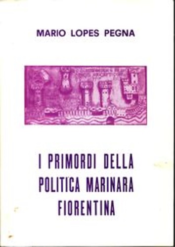 I primordi della politica marinara fiorentina.