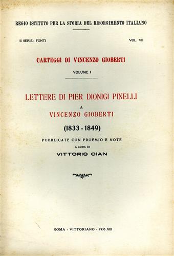 Carteggi di Vincenzo Gioberti. Vol.I: Lettere di Pier Dionigi Pinelli a Vincenzo