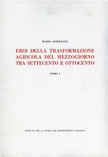 Eroi della trasformazione agricola del Mezzogiorno tra Settecento  e Ottocento.