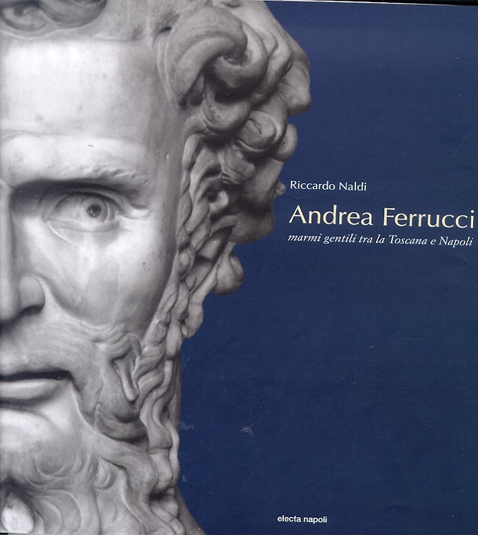 9788851000431-Andrea Ferrucci. Marmi gentili tra la Toscana e Napoli.