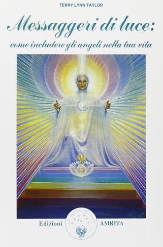 9788885385283-Messaggeri di luce: come includere gli angeli nella tua vita.