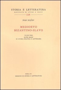 9788884988737-Medioevo bizantino-slavo. Vol.III: Altri saggi di storia politica e letteraria.