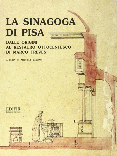 9788879700450-La Sinagoga di Pisa dalle origini al restauro ottocentesco di Marco Treves.