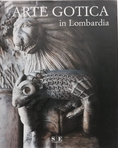 Arte Gotica In Lombardia.