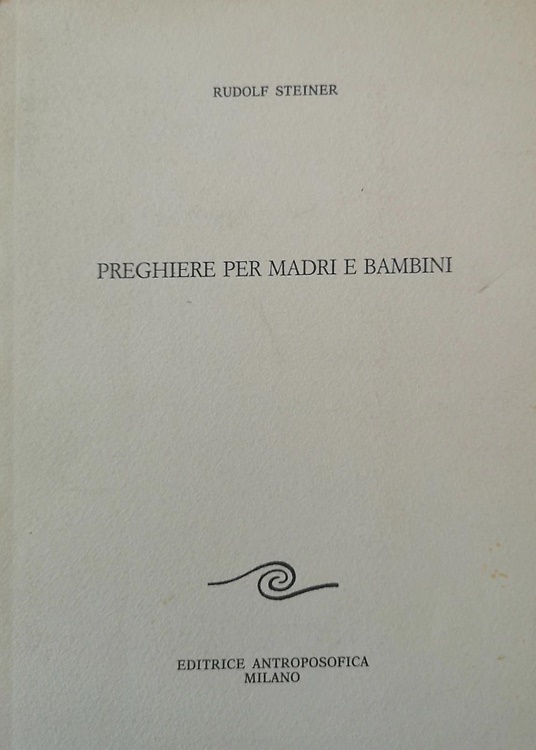 Preghiere per madri e bambini. La vita fra nascita e morte, riflesso della vita