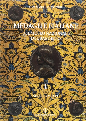 9788883046469-Medaglie italiane del Museo Nazionale del Bargello. Volume I: Secoli XV-XVI.