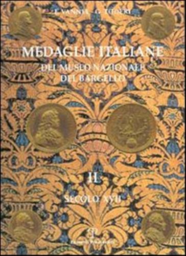 9788883048494-Medaglie italiane del Museo nazionale del Bargello. Vol. II: Secolo XVII.
