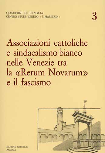 Associazioni cattoliche e sindacalismo bianco nelle Venezie tra la 
