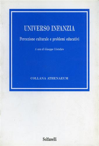 Universo infanzia. Percezione culturale e problemi educativi.