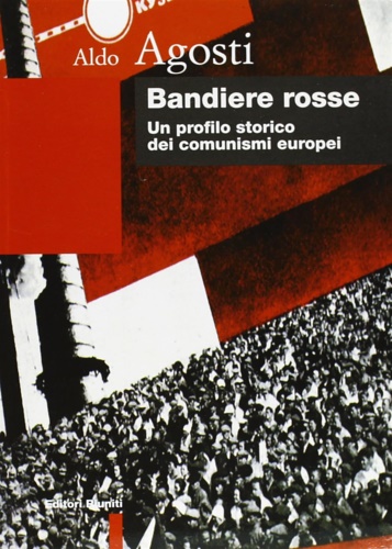 9788835946809-Bandiere rosse. Un profilo storico dei comunisti europei.