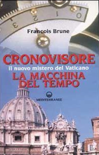 9788827214947-Cronovisore. Il nuovo mistero del Vaticano. La macchina del tempo.