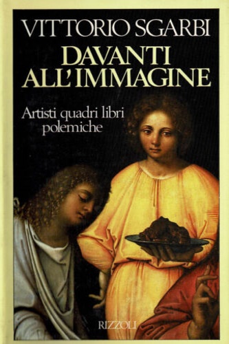 9788817537551-Davanti all'immagine. Artisti, quadri, libri e polemiche.