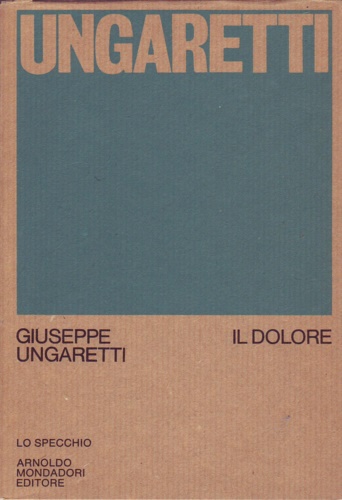 Vita d'un uomo Poesie IV: Il dolore 1937-1946.