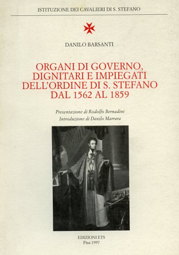 Organi di governo, dignitari e impiegati nell'Ordine di S.Stefano dal 1562 al 18