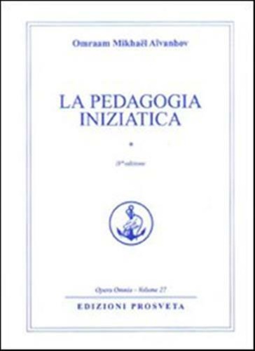 La pedagogia iniziatica vol.I.